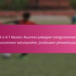 3-2-4-1 Muoto: Nuorten pelaajien integroiminen, Sopeutuminen taitotasoihin, Joukkueen yhteenkuuluvuus