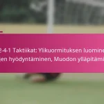 3-2-4-1 Taktiikat: Ylikuormituksen luominen, Tilojen hyödyntäminen, Muodon ylläpitäminen