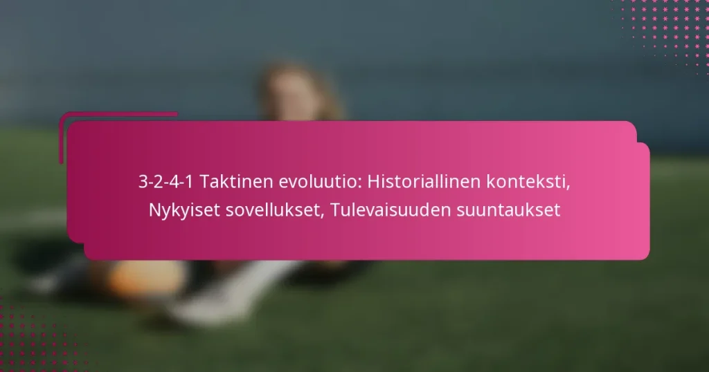 3-2-4-1 Taktinen evoluutio: Historiallinen konteksti, Nykyiset sovellukset, Tulevaisuuden suuntaukset