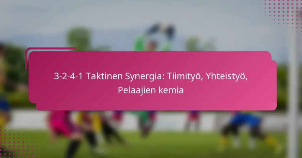 3-2-4-1 Taktinen Synergia: Tiimityö, Yhteistyö, Pelaajien kemia