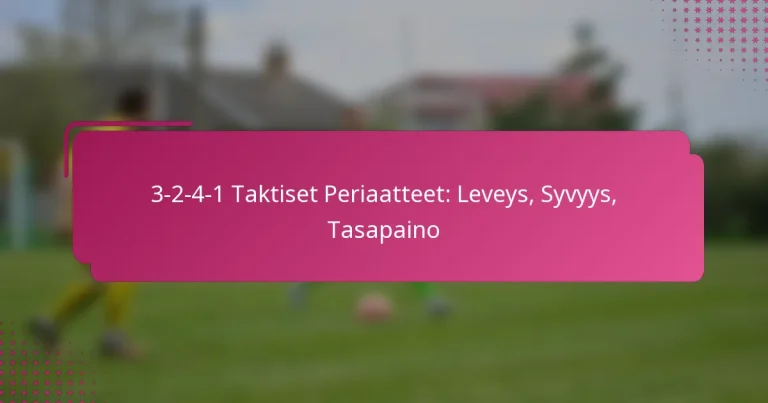 3-2-4-1 Taktiset Periaatteet: Leveys, Syvyys, Tasapaino