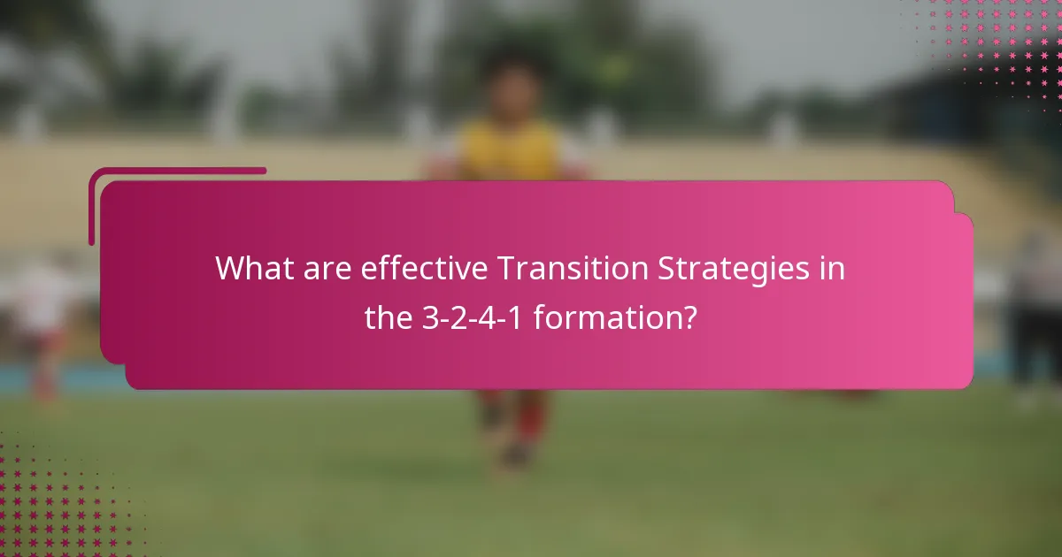 What are effective Transition Strategies in the 3-2-4-1 formation?