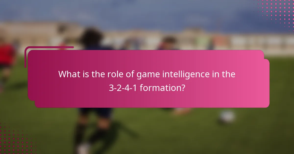 What is the role of game intelligence in the 3-2-4-1 formation?